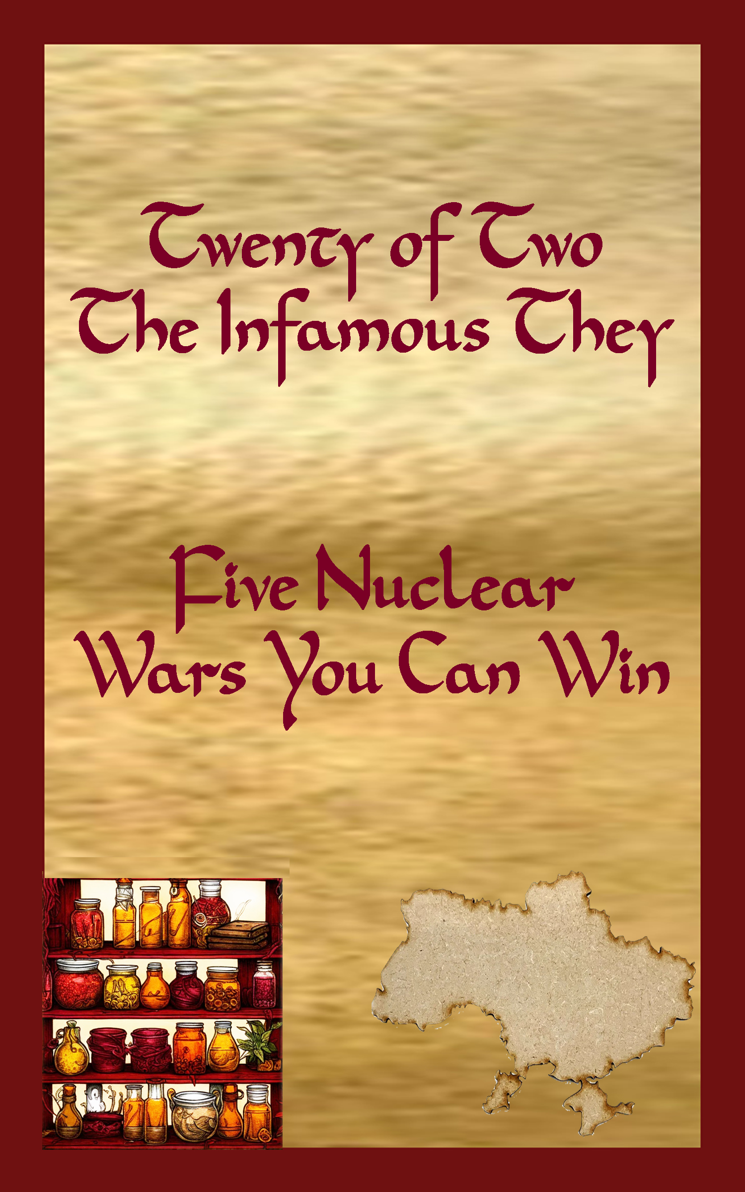 Twenty of Two  The Infamous They  Five Nuclear Wars You Can Win